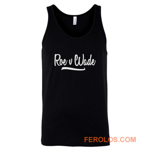 Roe v Wade Script Human Rights Pro Choice Tank Top