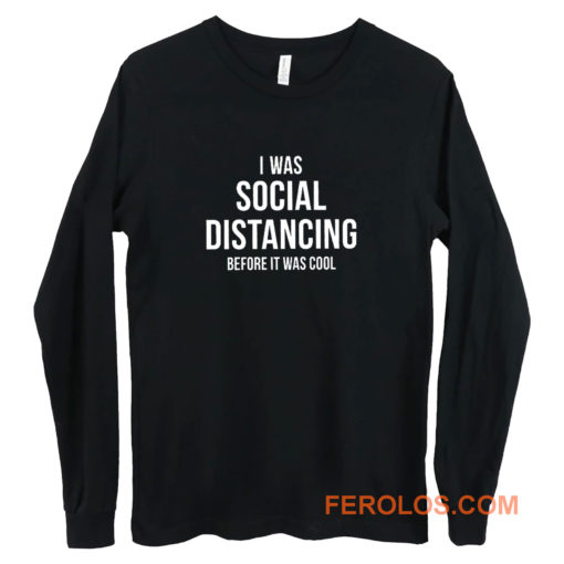 Social Distancing Funny Anti Social Introvert Long Sleeve