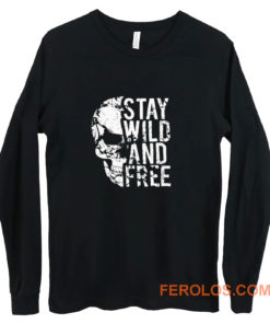 Stay Wild Free Skull Long Sleeve