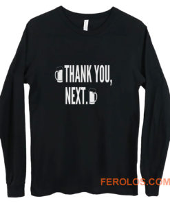 Thank You Next Beer Long Sleeve