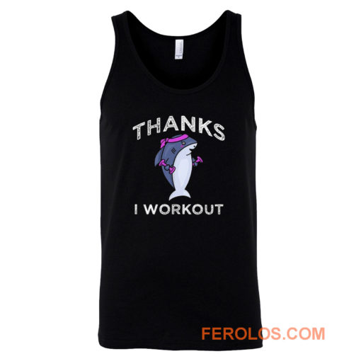 Thanks I Workout Shark Tank Top