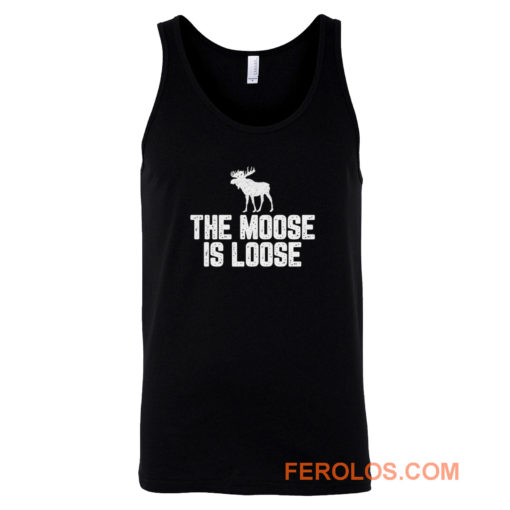 The Moose Is Loose Tank Top