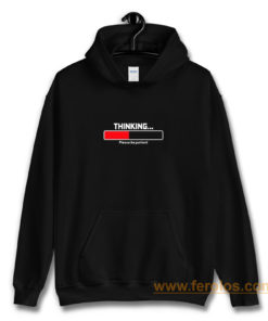 Thinking Patient Hoodie