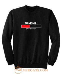 Thinking Patient Sweatshirt