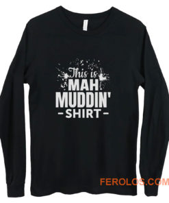 This is mah MUDDIN Go Mudding Long Sleeve