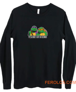 Tmnt New Pizza Dudes Got 30 Seconds Long Sleeve