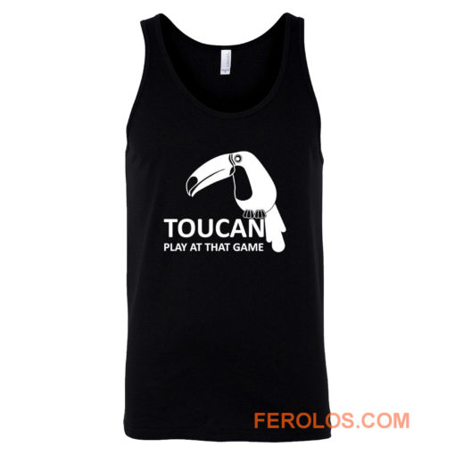 Toucan Play At That Game Tank Top