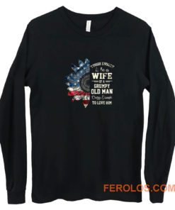 Tough Enough To Be A Wife Of A Grumpy Old Man Crazy Enough To Love Him Long Sleeve