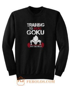 Training To Go Super Goku Sweatshirt