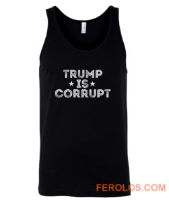 Trump Is Corrupt Tank Top