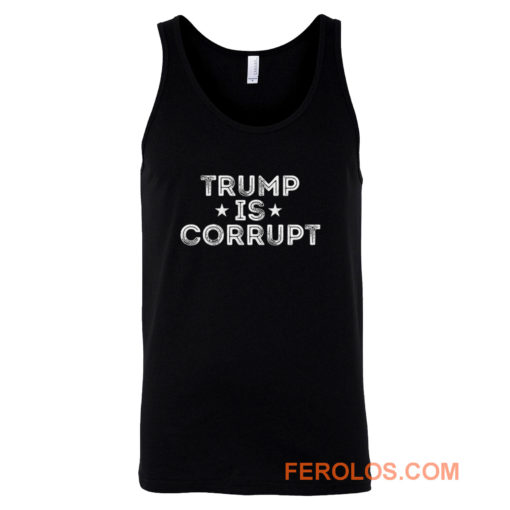 Trump Is Corrupt Tank Top