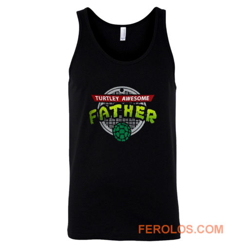 Turtley Awesome Father Awesome Fathers Day Tank Top