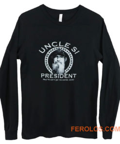 Uncle Si for President Duck Dynasty Long Sleeve