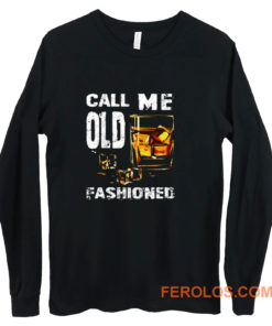 Vintage Call Me Old Fashioned Whiskey Long Sleeve