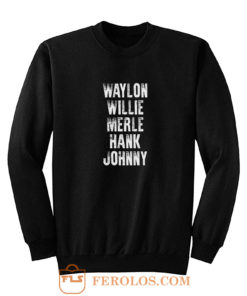 Waylon Jennings Willie Nelson Merle Haggard Johnny Cash Hank Album Sweatshirt