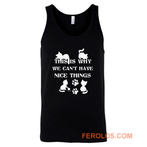 We Cant Have Nice Things Cat Tees Tank Top