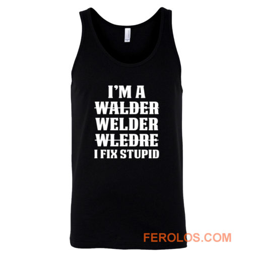 Welder Fix Stupid Proud Welder Tank Top