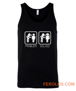 Wife Nagging Humour Problem Solved Tank Top