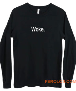 Woke Long Sleeve