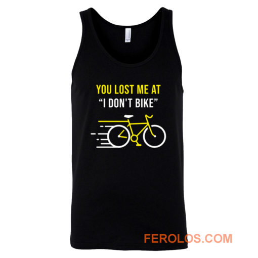 You Lost Me At I Dont Bike Funny Bicycle Cycling Humor Tank Top