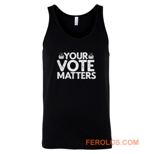 Your Vote Matters Tank Top