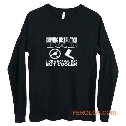 driving instructor dad Long Sleeve