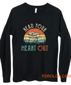 read your heart out reading book librarian teacher Long Sleeve