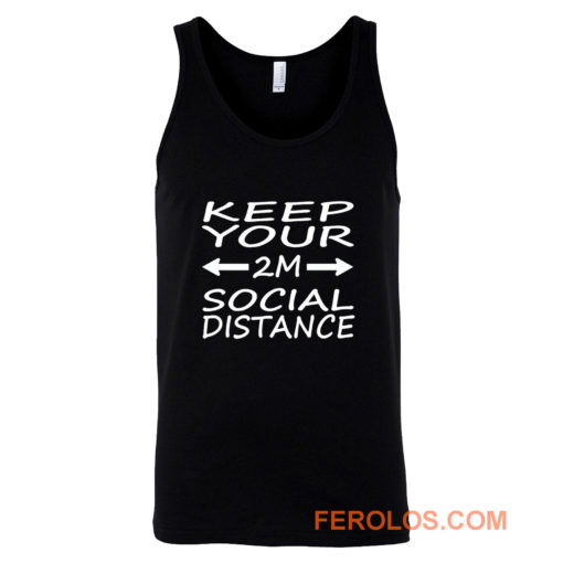 social distance keep your 2M distance Tank Top