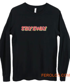 stay sway Long Sleeve