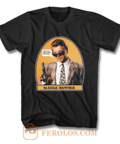 0s TV Classic Sledge Hammer Trust Me T Shirt