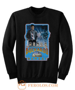 80s Classic Adventures of Buckaroo Banzai Sweatshirt