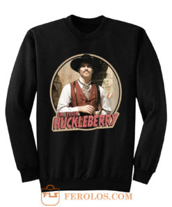 90s Western Classic Tombstone Doc Holliday Im Your Huckleberry Sweatshirt