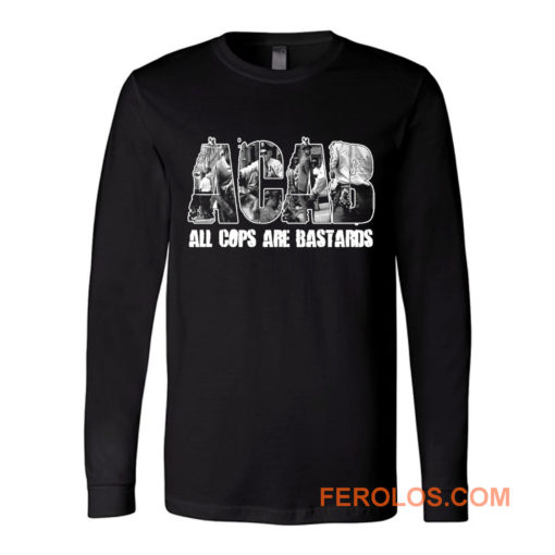 ACAB All Cops Are Bastards Long Sleeve