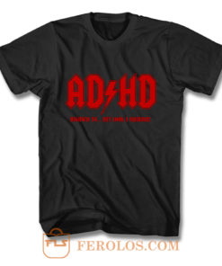 ADHD Highway to Hey T Shirt