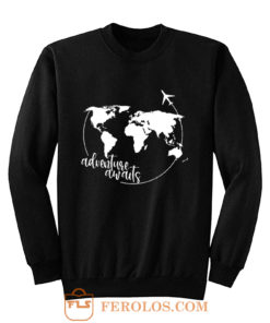 Adventure Awaits Love Explore Sweatshirt