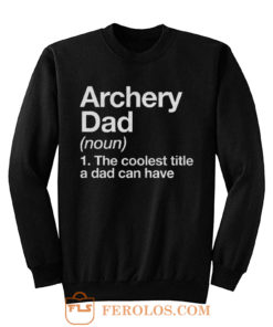 Archery Dad Definition Sweatshirt