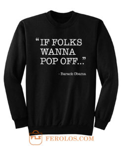 Barack Obama Quote Sweatshirt