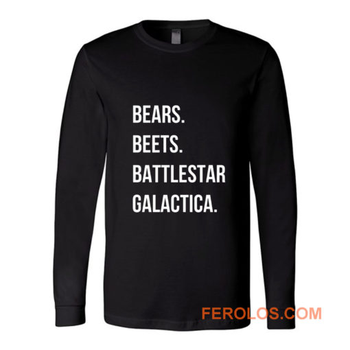 Bears Beets Battlestar Galactica Long Sleeve