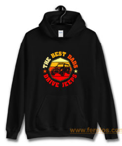 Best Dads Drive Jeeps Funny Vintage Jeep Lover Hoodie