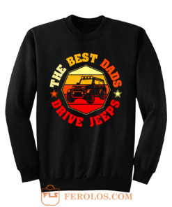 Best Dads Drive Jeeps Funny Vintage Jeep Lover Sweatshirt