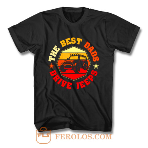 Best Dads Drive Jeeps Funny Vintage Jeep Lover T Shirt