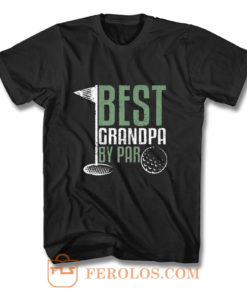 Best Grandpa By Par Golf T Shirt