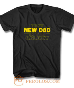 Best New Dad In The Galaxy Star Wars Parody T Shirt