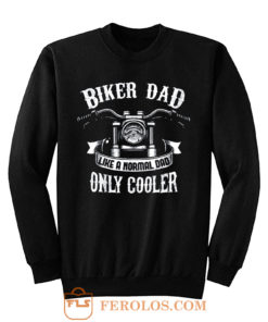 Biker Dad Like A Normal Dad Only Cooler Motorcycle Sweatshirt