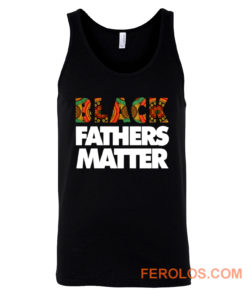 Black Fathers Matter Tank Top