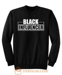 Black Influencer BLM Pride Sweatshirt