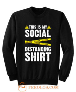 Caution Tape This Is My Social Distancing Sweatshirt