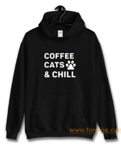 Coffee Cats And Chill Hoodie