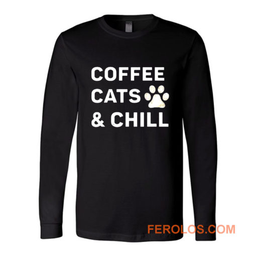 Coffee Cats And Chill Long Sleeve