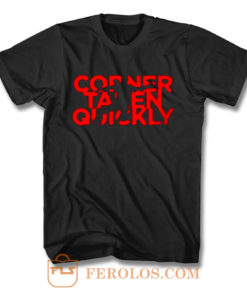 Corner Taken Quickly Football Spirit T Shirt